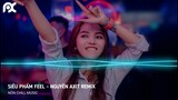Siêu Phẩm Feel - Nguyên Axit Remix - Nhạc Cực Ảo Đưa Vào Thế Giới Ảo 2022