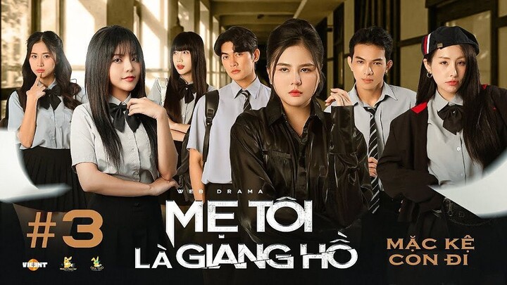 Mẹ Tôi Là Giang Hồ _ Tập 3 - Phim học đường Tracy Thảo My_ Du Uyên_ Reency Ngô