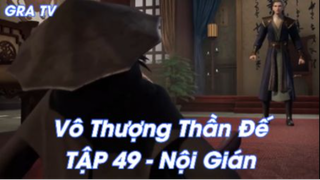 Vô Thượng Thần Đế Tập 49 - Nội Gián