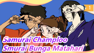 [Samurai Champloo] Ayo Kita Pergi Mencari Si Samurai Bunga Matahari_1