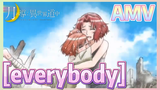 [everybody] AMV