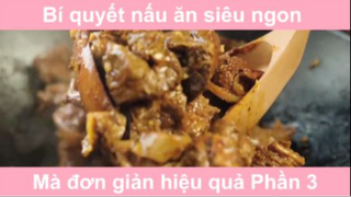 Bí quyết nấu ăn siêu ngon Mà đơn giản hiệu quả Phần 4