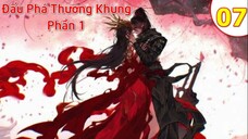 【4K】Đấu Phá Thương Khung Phần 1 - Tập 07