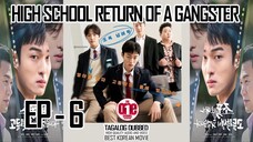 High School Return of a Gangster  - EP6 Tagalog Dubbed HQ