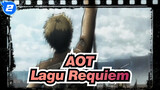 Attack on Titan|【Singkronasi TInggi】Lagu Requiem Untuk Para Pejuang_2