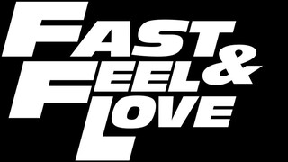 Fast And Feel Love