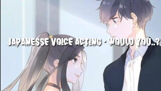 JAPANESSE VOICE ACTING - WOULD YOU?