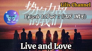 (SUB INDO) Live And Live 2024 Ep.03 Part 2