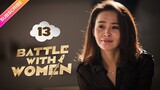 【Multi-sub】Battle with Women EP13 | Wang Yaoqing, Yu Mingjia, Mei Ting | Fresh Drama