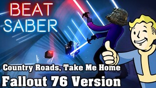 Beat Saber - Country Roads, Take Me Home - Fallout 76 Version (custom song) | FC