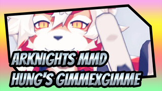 [Arknights MMD] Hung's GimmexGimme_B