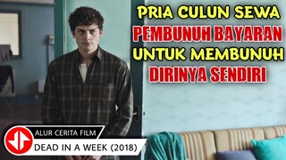 SEWA PEMBUNUH BAYARAN UNTUK MEMBUNUH DIRINYA SENDIRI 🔴 Alur Cerita Film DEAD IN A WEEK (2018)