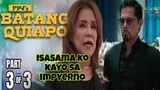 FPJ's Batang Quiapo Episode 84 3/3 June 12,2023 : Isasama ko kayo sa Impyerno-Olga