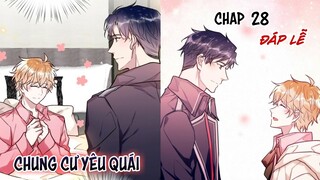 [ Đam mỹ ] Chung Cư Yêu Quái - Chap 29: Đáp lễ || đam mỹ đô thị