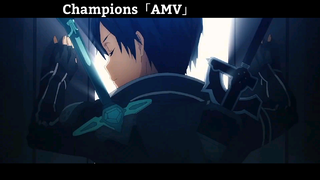 Champions「AMV」Hay Nhất