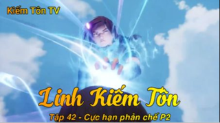 Linh Kiếm Tôn Tập 86 - Cực hạn phản chế P2