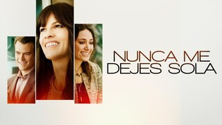 NUNCA ME DEJES SOLA (2014) LATINO