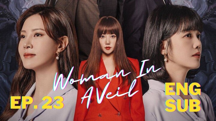 Woman in a Veil (2023) Episode 23 Eng Sub