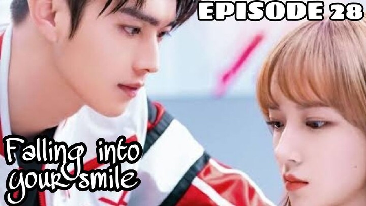 EPISODE 28: FALLING INTO YOUR SMILE ENG SUB