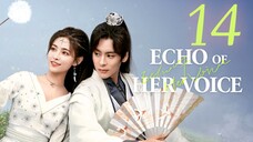 🇨🇳EP 14 | Echo of Her Voice (2024)[EngSub]