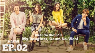 MY DAUGHTER GUEM, SA-WEOL KOREAN DRAMA TAGALOG DUBBED EPISODE 02