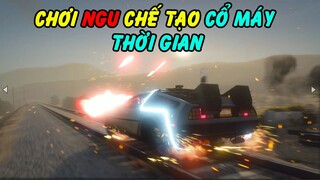 GTA 5 - Chơi ngu chế tạo máy vượt thời gian đến tương lai và cái kết từ thảm họa Người máy | GHTG