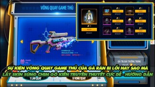 FREE FIRE | CÓ PHẢI SỰ KIỆN VÒNG QUAY GAME THỦ CỦA GÀ RÁN BỊ LỖI KHÔNG - LẤY SKIN SÚNG CỰC DỄ