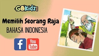 Memilih Seoarang Raja | Cerita Alkitab