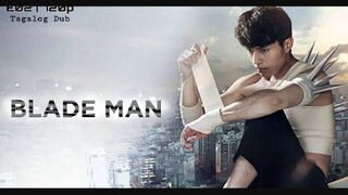 Blade Man Episode 08 | Tagalog Dubbed