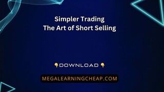 Simpler Trading – The Art of Short Selling