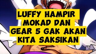 Luffy Hampir Mokad, Gear 5 Nyaris Gak Kita Lihat!!!