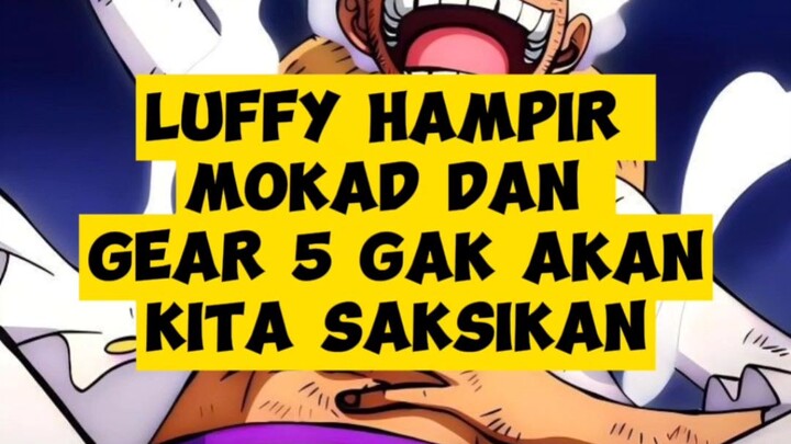 Luffy Hampir Mokad, Gear 5 Nyaris Gak Kita Lihat!!!