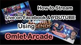 Paano Mag-Livestream Sa Facebook at Youtube Gamit Lang Ang Mobile Phone ( OMLET ARCADE)