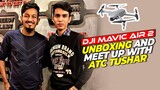 Unboxing my new Dji Mavic Air 2 and meet up with Tushar bhai | ATC-Android ToTo Company | Mirza Anik