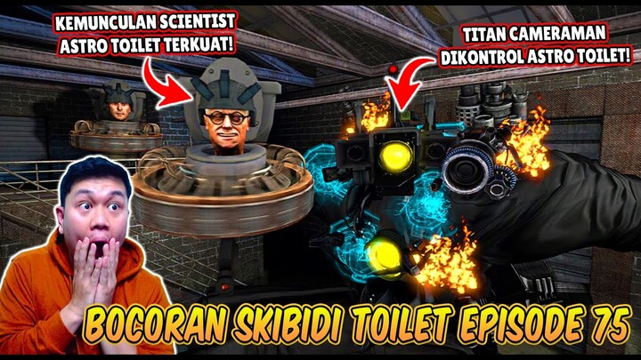 BOCORAN TERBARU & TANGGAL RILIS EPISODE 75 SKIBIDI TOILET! TITAN CAMERAMAN DIKONTROL ASTRO TOILET