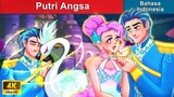 Putri Angsa 🕊️ Dongeng Bahasa Indonesia 🌜 WOA - Indonesian Fairy Tales