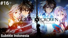 Guilty Crown Episode 16 Subtitle Indonesia