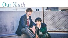 Our Youth Episode 07_ English Sub🇯🇵