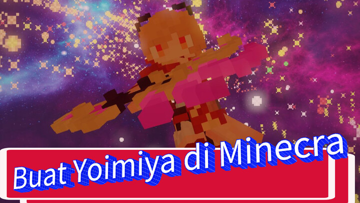 Buat Yoimiya di Minecraft
