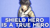 Shield Hero is a True Hero