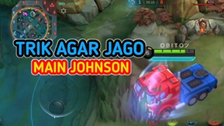 TRIK AGAR JAGO MAIN JOHNSON ANTI NABRAK