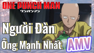 [One Punch Man] AMV | Người Đàn Ông Mạnh Nhất