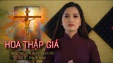 Hoa Thập Giá - Thanh Hoài | St: LM Hoàng Kim Tốt | Nhạc Thánh Ca Hay Nhất