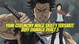 YAMI CEREMONY MAGE SKILL 1 TERSAKIT BUFF DAMAGE DEALT 🍀 BLACK CLOVER MOBILE