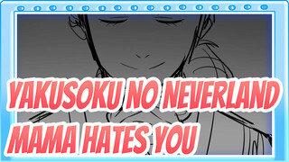 [Yakusoku no Neverland/Animasi] Mama hates you