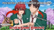 KETIKA CEWEK TOMBOY JATUH CINTA||REVIEW ANIME