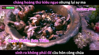 Sinh Ra làm Hoàng Tử nhưng lại Sợ Ma - Review Phim Cuộc Chiến Sơn Thần