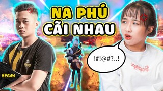 Na Và Phú Cãi Nhau Siêu Căng Vì Thái Độ Của Phú ! | HEAVY NA GÂY MÊ