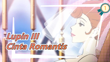 [Lupin III] Seperti Itulah Cinta yang Romantis_1