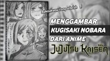 Suka banget sama sifatnya 🥺🥺 l Menggambar Kugisaki Nobara dari anime Jujutsu Kaisen
